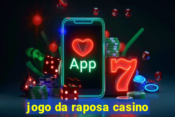 jogo da raposa casino